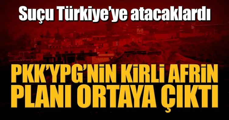 PKK/YPG’nin kirli Afrin oyunu deşifre oldu!