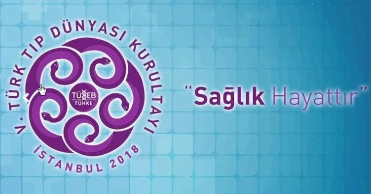 5. Türk Tıp Dünyası Kurultayı İstanbul’da başlıyor
