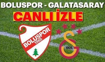 Boluspor Galatasaray maçı hangi saat kaçta kanalda? Galatasaray maçı canlı izle