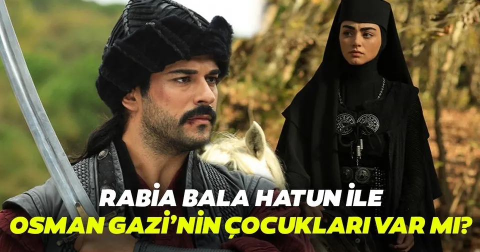 Rabia Bala Hatun Ile Osman Gazi Nin Cocuklari Var Mi Bala Hatun Un Cocugu Oldu Mu