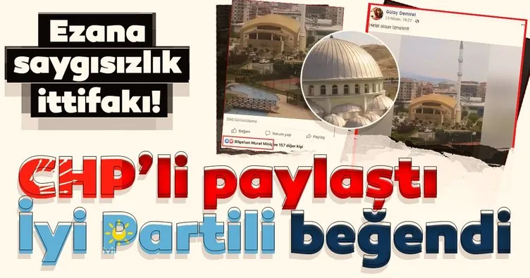 CHP’li Meclis üyesinden ezana saygısızlık paylaşımı!