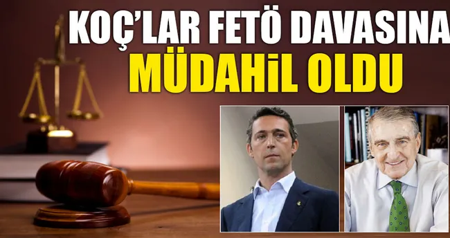 Rahmi Koç, FETÖ davasına müdahil