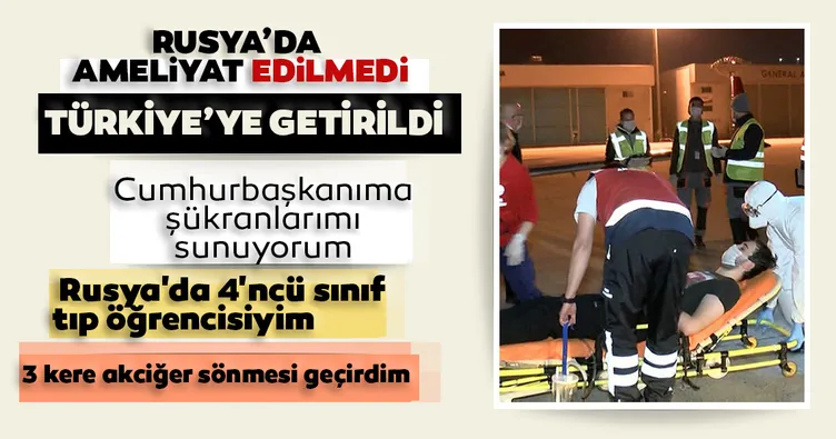 Rusya'da hastalanan türk genci ambulans uçakla İstanbul'a getirildi