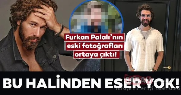 Furkan Palalı’nın eski fotoğrafları ortaya çıktı! Furkan Palalı’nın şimdiki halinden eser yok!