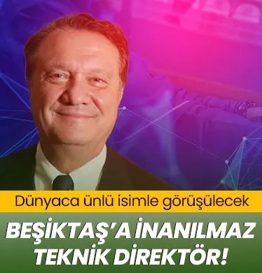 Beşiktaş’a inanılmaz teknik direktör adayı!