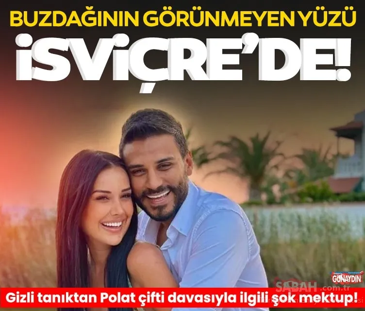 Dilan Polat davasında gizli tanıktan davanın seyrini değiştirecek itiraf! Hepsini teslim edeceğim