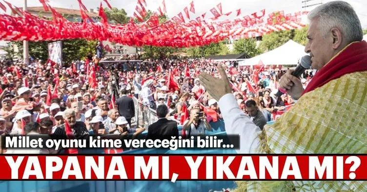 Başbakan Yıldırım, İzmirlilere millet yıkım ekibine oy verir mi? diye sordu