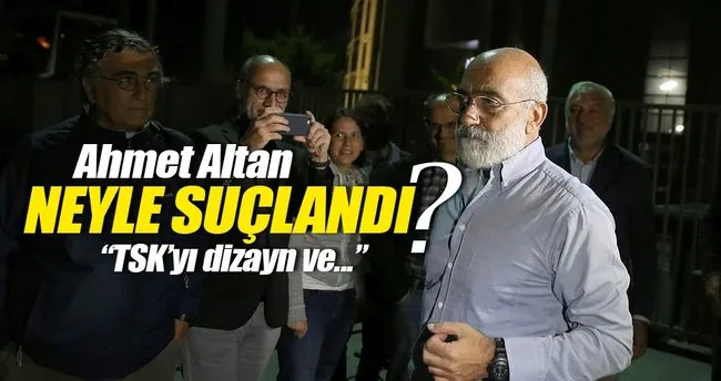 Ahmet Altan’a şok suçlama: TSK’yı darbecilerle dizayn etti!