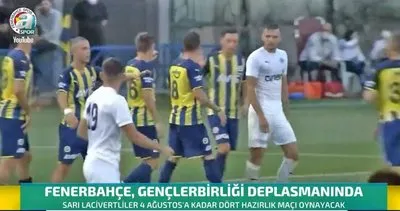 Gençlerbirliği 0 - 4 Fenerbahçe MAÇ ÖZETİ GOLLER İzle! Gençlerbirliği 0 - 4 Fenerbahçe hazırlık maç özeti önemli pozisyonlar izle