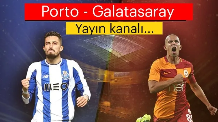 Son dakika: Porto Galatasaray maçı hangi kanalda? Porto Galatasaray maçı ne zaman saat kaçta?
