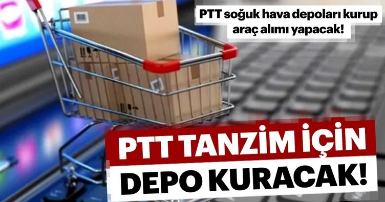 PTT tanzim için depo kuracak