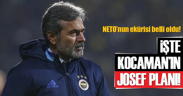 Kocaman’ın Josef planı