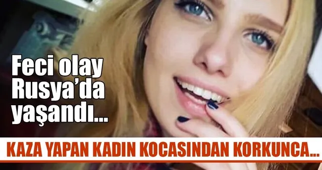 kaza yapinca kocasindan korktugu icin