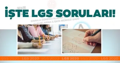 LGS soruları ve cevapları BURADA! MEB 2020 LGS sınav soruları cevap anahtarı! Türkçe, İnkılap, Din, Yabancı Dil, Matematik ve Fen