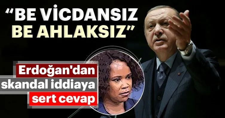 Erdoğan’dan ahlaksız iddiaya sert cevap