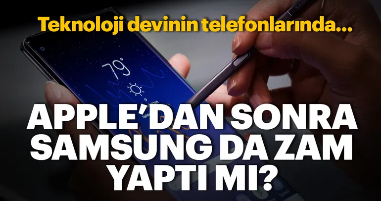 Apple’dan sonra Samsung da zam yaptı mı?