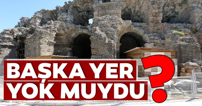 Başka yer yok muydu?