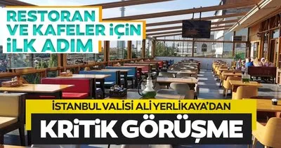 Son dakika: İstanbul’daki kafe ve restoranlar için ilk adım! Vali Yerlikaya’dan kritik görüşme