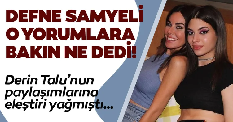 Defne Samyeli o yorumlara bakın ne dedi! Derin Talu’nun paylaşımlarına eleştiri yağmıştı…