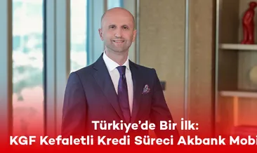 Türkiye’de bir ilk: KGF kefaletli kredi süreci Akbank Mobil’de