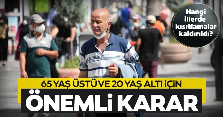 SON DAKİKA: 20 yaş altı ve 65 yaş üstü sokağa çıkma yasağı hangi illerde kaldırıldı? Başkan Erdoğan açıkladı
