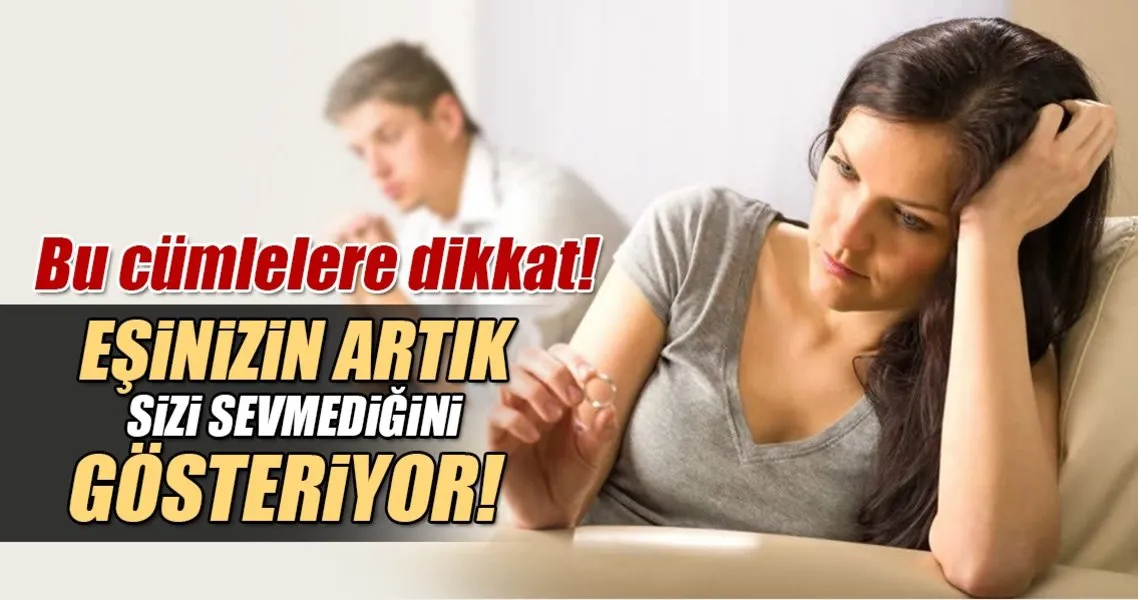 bu cumleler esinizin artik sizi sevmedigini gosteriyor kadin haberleri bu cumleler esinizin artik sizi sevmedigini gosteriyor kadin haberleri