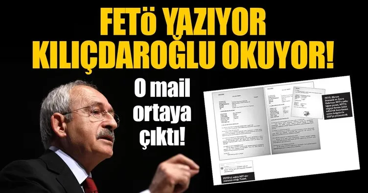 FETÖ yazıyor Kılıçdaroğlu okuyor!