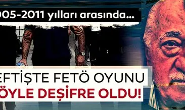 Teftişte FETÖ oyunu deşifre oldu