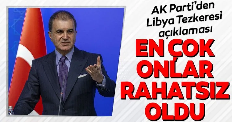 AK Parti Sözcüsü Ömer Çelik: Libya Tezkeresi’nden en çok onlar rahatsız oldu