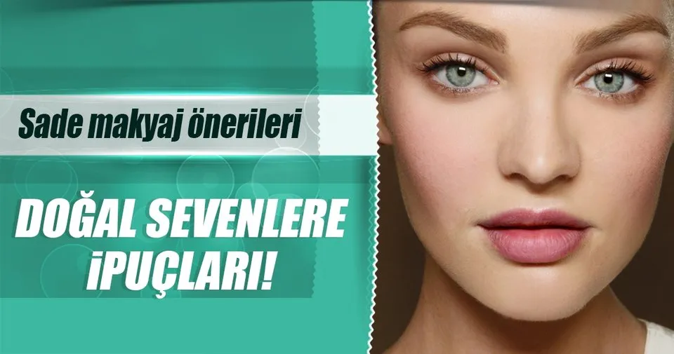 Sade Makyaj Her Zaman Moda Moda Haberleri