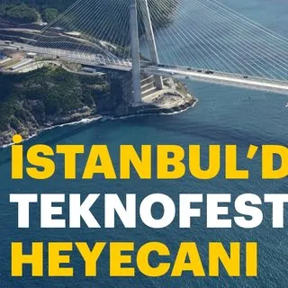 İstanbul'da TEKNOFEST heyecanı