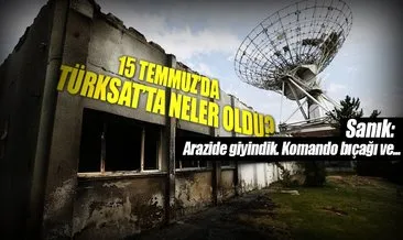 Komando bıçağıyla TÜRKSAT’ı basmışlar