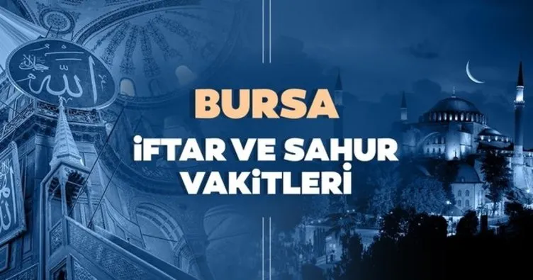 Ramazan imsakiyesi ile Bursa’da bugün iftar saat kaçta? 15 Nisan 2021 Bursa iftara ne kadar kaldı, sahur vakti ne zaman?