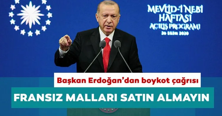 Başkan Erdoğan’dan boykot çağrısı: Fransız mallarını satın almayın!