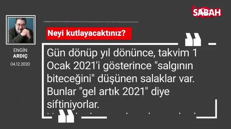 Engin Ardıç 'Neyi kutlayacaktınız?'