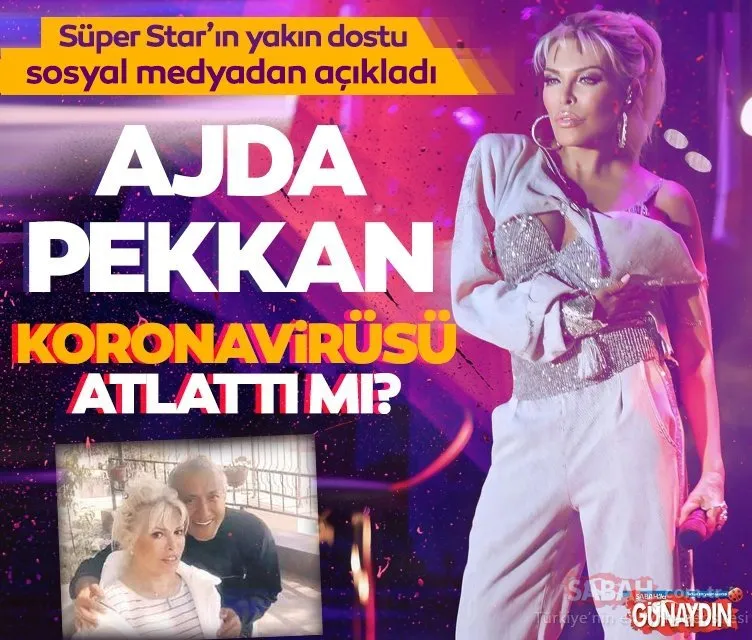 Koronavirüse yakalanmıştı...76 yaşındaki Ajda Pekkan’ın son sağlık durumunu nasıl?