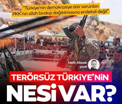 Terörsüz Türkiye’nin nesi var?