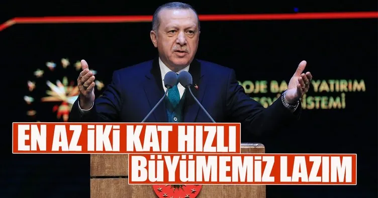 En az iki kat hızlı büyümemiz lazım