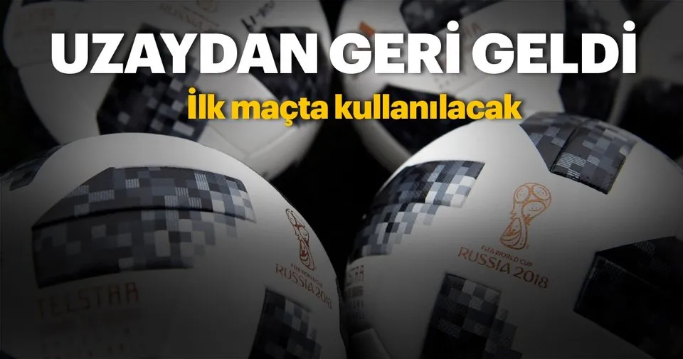 Dünya Kupası topu uzaydan geri geldi - Teknoloji Haberleri