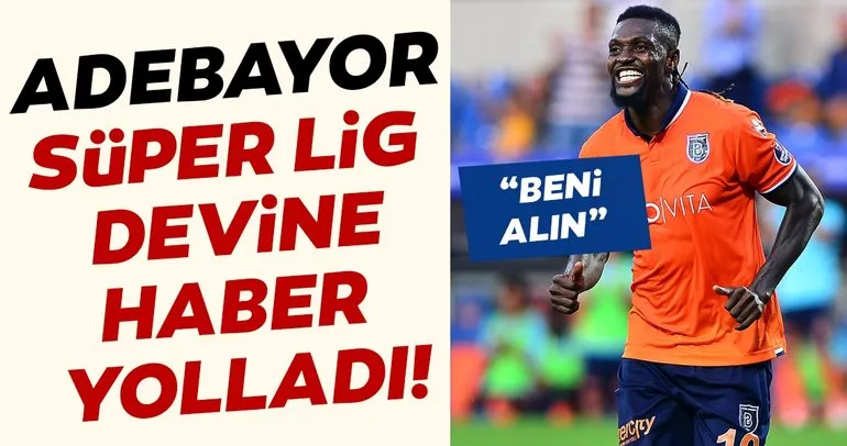 Emmanuel Adebayor Beşiktaş yolunda! Beni alın