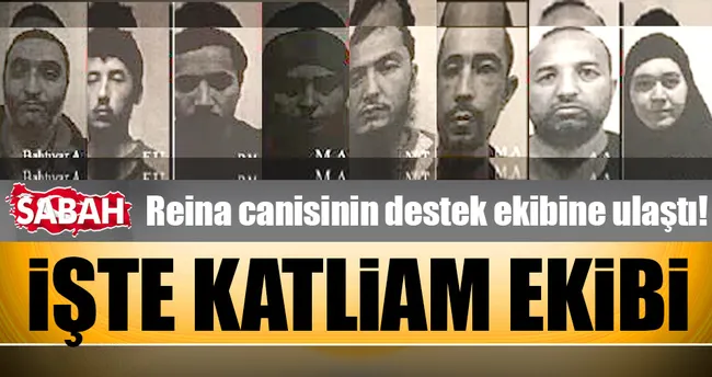 Son dakika haberi: İşte Reina canisinin katliam ekibi