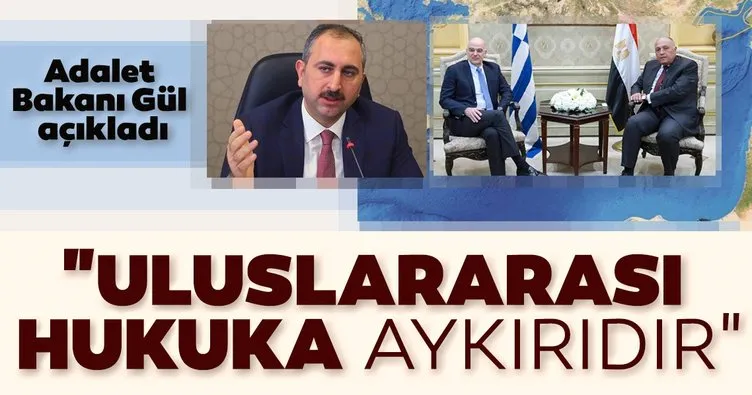 Adalet Bakanı Gül’den son dakika açıklaması! Uluslararası hukuka aykırıdır