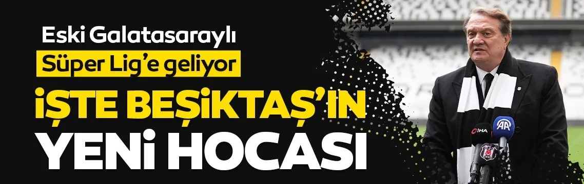 Beşiktaş’ın yeni hocasını duyurdular!
