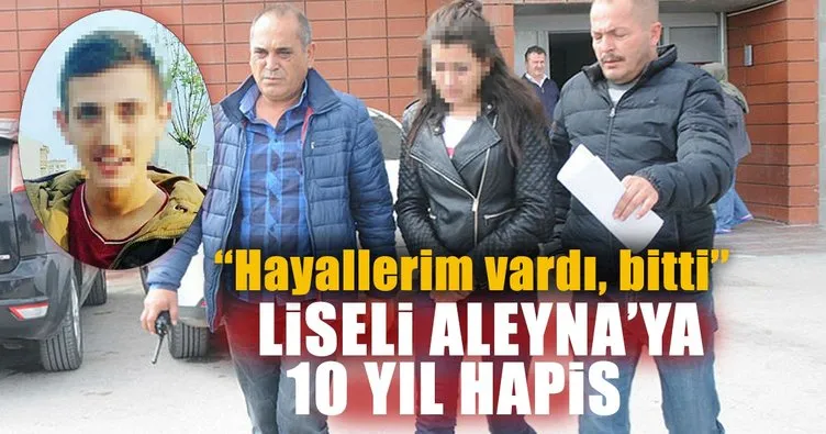 Son dakika: Eskişehir’deki cinayet sanığı liseli Aleyna’ya 10 yıl hapis cezası