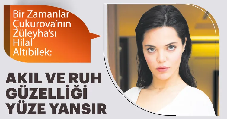 Akıl ve ruh güzelliği yüze yansır