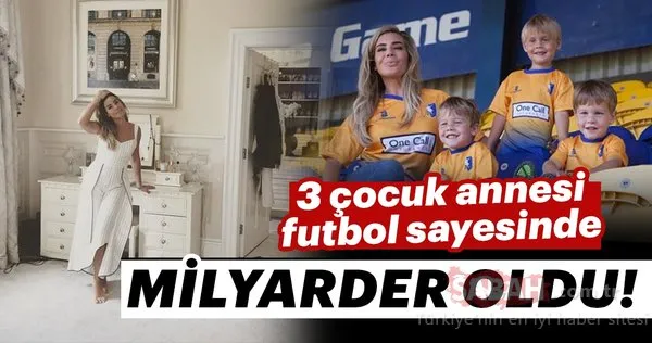 3 çocuk annesi futbol sayesinde milyarder oldu!
