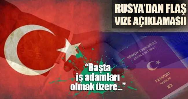 Son dakika: Rusya ve Türkiye arasında vize kolaylaşacak!