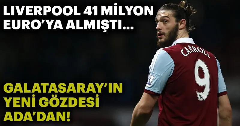 Galatasaray In Gozdesi Andy Carroll Spor Haberleri