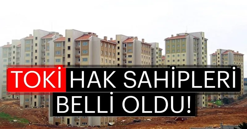 Istanbul Silivri Toki Kura Sonuclari Aciklandi Toki Hak Sahipleri Belirlendi Son Dakika Haberler
