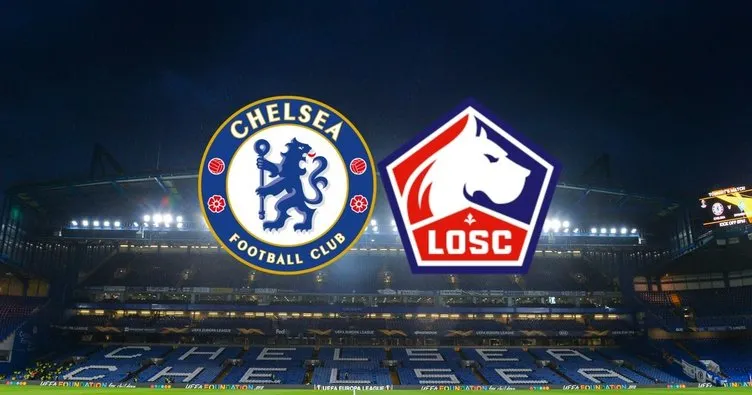 Chelsea - Lille maçı ne zaman, saat kaçta? UEFA Şampiyonlar Ligi Chelsea Lille maçı hangi kanalda canlı yayınlanacak? Muhtemel 11’ler